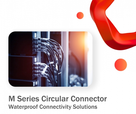  Waterproof M Series Connector Solutions